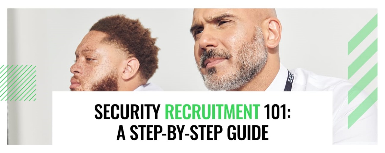 Security Recruitment 101: A Step-by-Step Guide