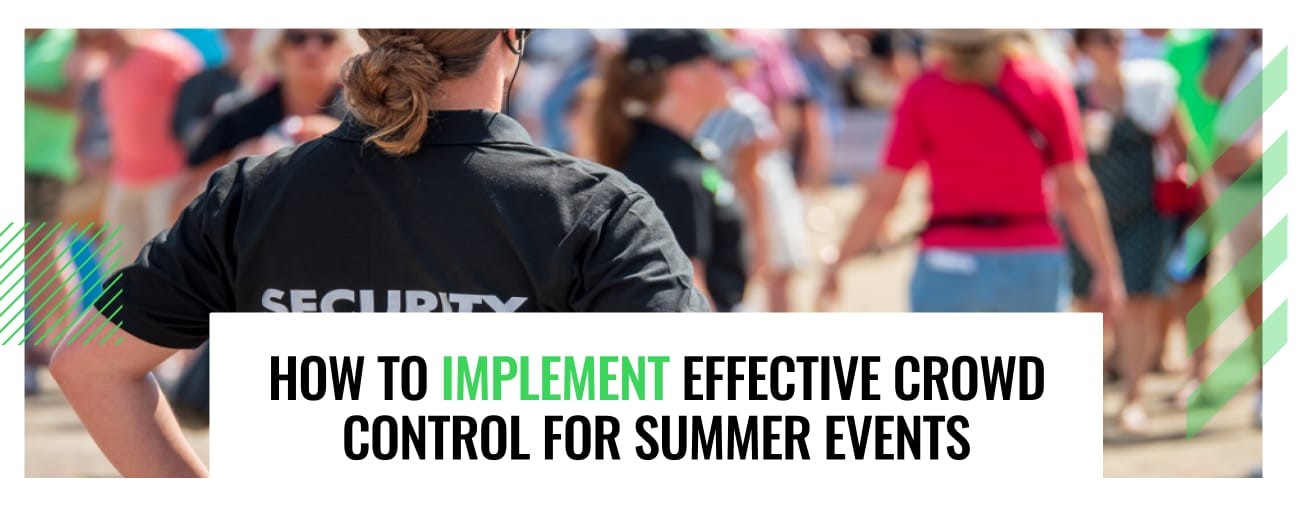 How to implement effective crowd control for summer events