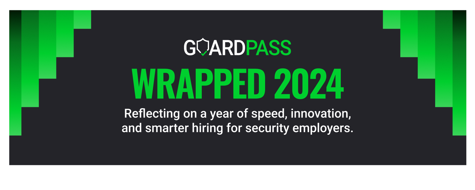 GuardPass Wrapped 2024: Innovations That Changed Security Hiring 🚀